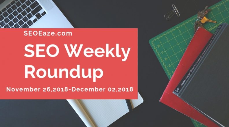 SEO WEEKLY roundup december 03, 2018